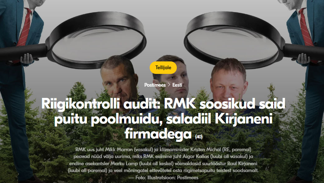 4. juulil avalas Postimees artikli "Riigikontrolli audit: RMK soosikud said puitu poolmuidu, saladiil Kirjaneni firmadega". Postimehe artikkel on tasuline ja seda lugeda Postimehe veebist. ERR-i artikkel on tasuta ja seda saab lugeda ERR-i portaalist. 